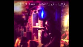 B.O.X - Street Soul Freestyle