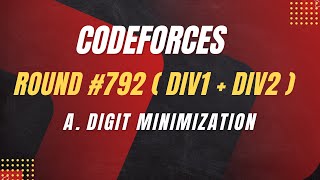 A. Digit Minimization | Codeforces Round #792 (Div. 1 + Div. 2)