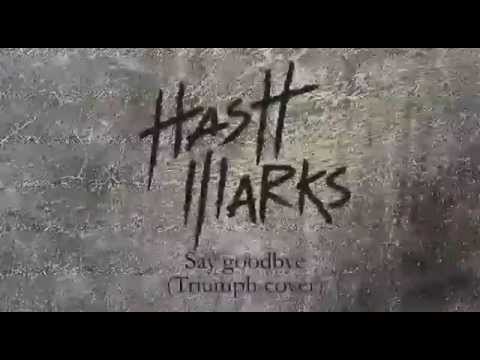 Hashmarks - Say goodbye (Triumph cover) video thumbnail
