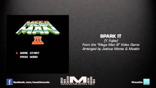 Joshua Morse & Mustin - Mega Man III - Spark It