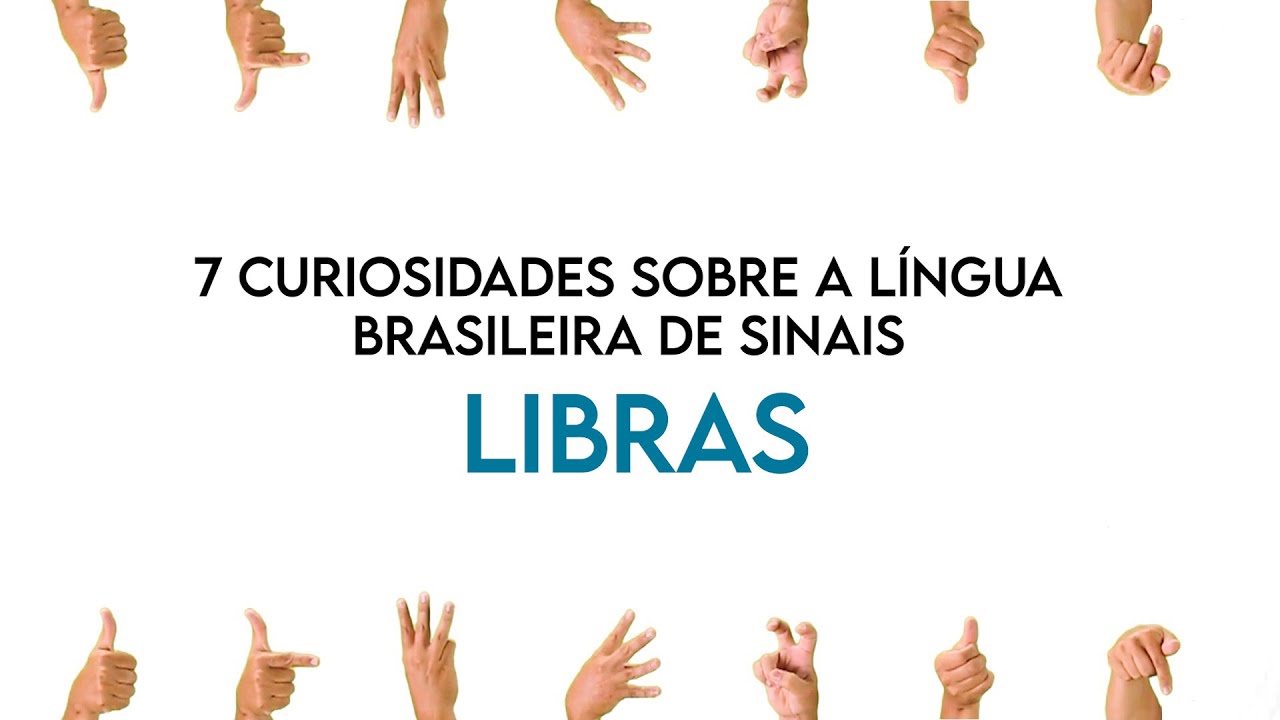 07 curiosidades sobre a Língua Brasileira de sinais