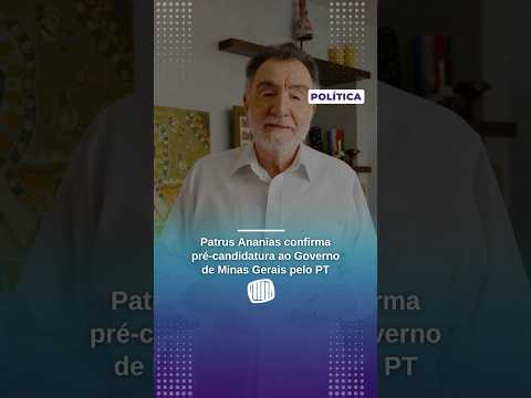 Patrus Ananias confirma pré-candidatura ao Governo de Minas Gerais pelo PT