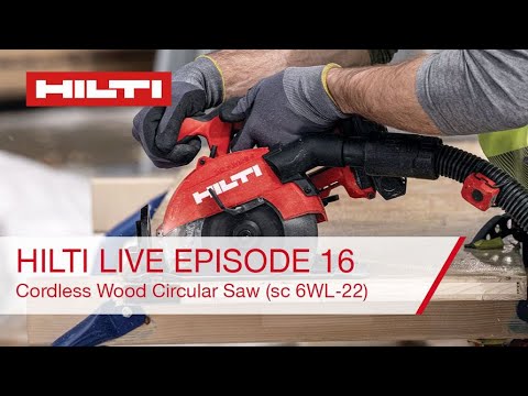Hilti Live Episode 16 - Cordless Wood Circular Saw (SC 6WL-22)