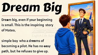 Dream Big | Graded Reader | Learn English With a Motivational Story – Level 3 🔥 | English Story