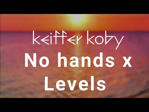 Dj Key No Hands x Levels (mashup)