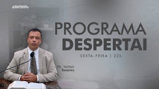 Programa Despertai | 24/10/2025 | Sexta-Feira | @IPJCOFICIAL | Pb. Valtair Soares