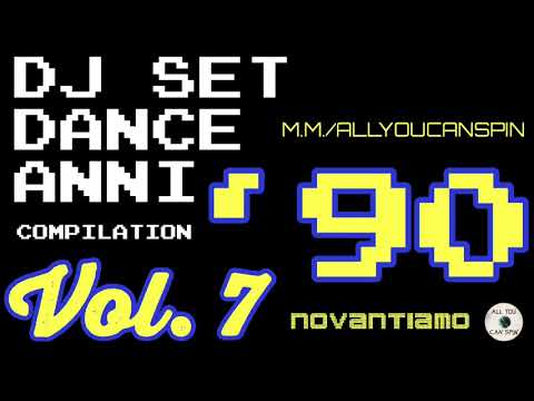 Dance Hits of the 90s Vol. 7 - DANCE ANNI '90 Vol 7 Dj Set - Dance Años 90 - Dance Compilation