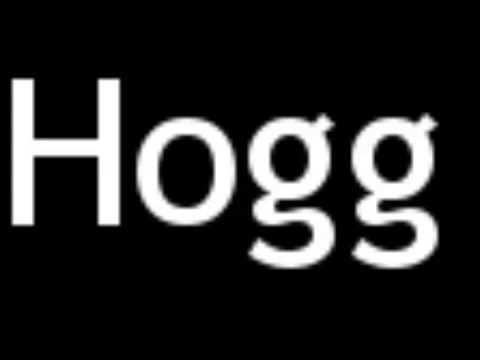 How to Pronounce Hogg