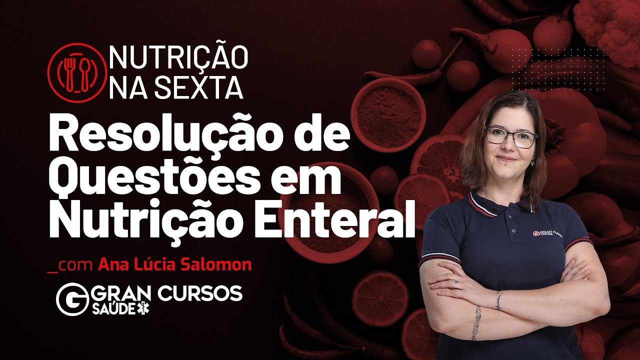 Nutrição na Sexta - Resolução de Questões em Nutrição Enteral  com Ana Lúcia Salomon