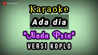 Download lagu Ada Dia Nada cowok Versi Koplo... mp3