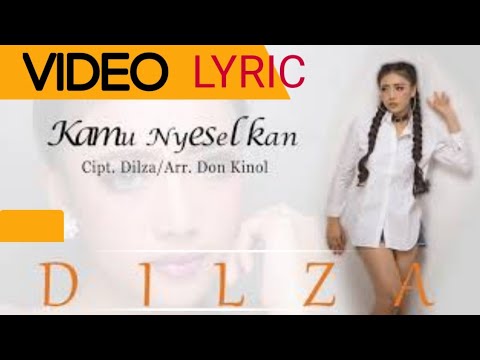 Dilza - Kamu Nyeselkan (Official Video Lyrics NAGASWARA) #lirik