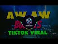 Aw Aw Aw TikTok Trend Budots Remix DJ KENT 2k25