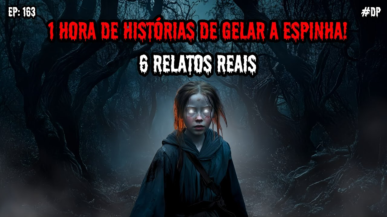 1 HORA DE TERROR! - 6 RELATOS REAIS | EP.163 #dp