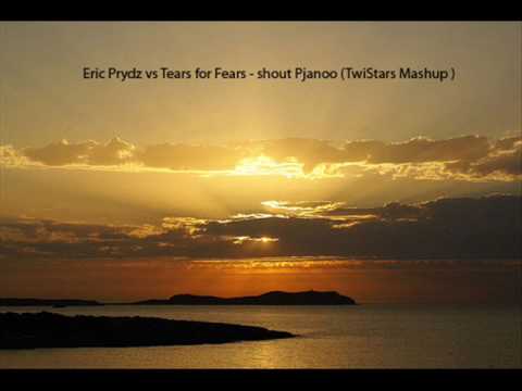 Eric Prydz vs Tears for Fears - shout Pjanoo (TwiStars Mashup)