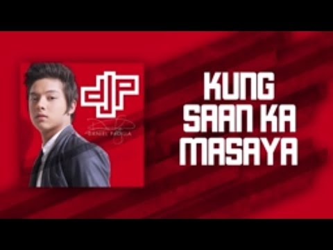 Daniel Padilla - Kung Saan Ka Masaya (Audio)