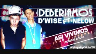 D'Wise - Deberiamos (Ft. Nelow Breezie)