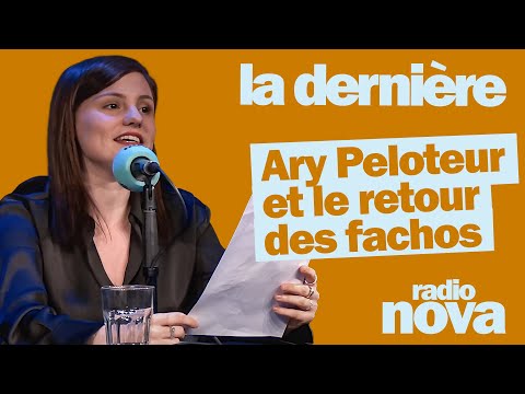 Ary Peloteur and the return of the fascists - Florence Mendez's column in "La dernière"