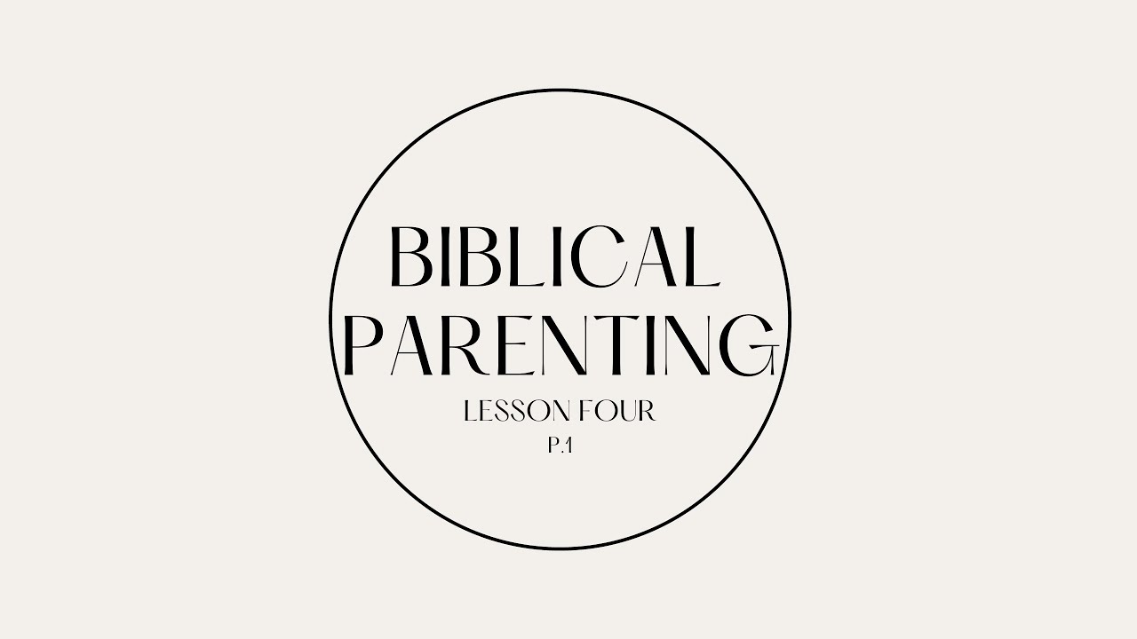Lesson 4: Part 1 - Drawing Out the Heart- Biblical Principles