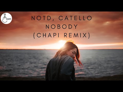 NOTD, Catello - Nobody (Tinsae Million REMIX)