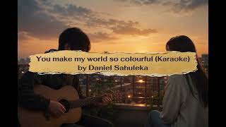 Download lagu You make my world so colourful (Karaoke) by Daniel Sahuleka mp3 Download lagu You make my world so colourful (Karaoke) by Daniel Sahuleka mp3