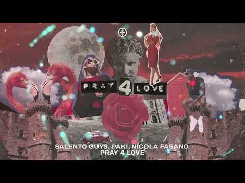 Salento Guys, Paki, Nicola Fasano - Pray 4 Love (Official Audio)