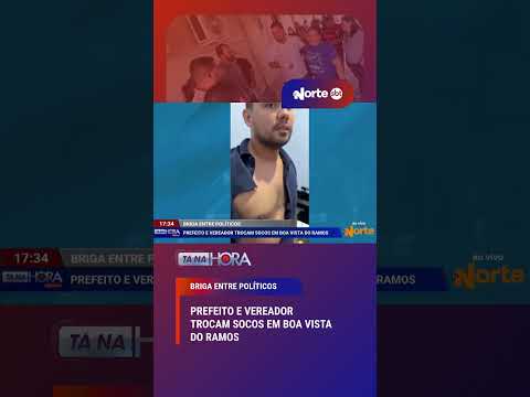 PREFEITO E VEREADOR TROCAM SOCOS EM BOA VISTA DO RAMOS