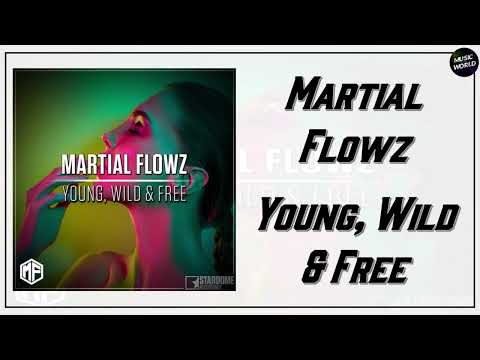Martial Flowz - Young, Wild & Free