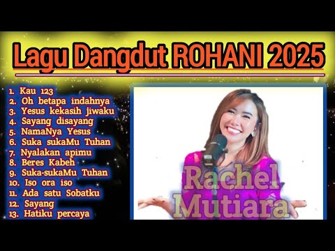 Lagu Dangdut (Dangdut Rohani Kristen Terbaru RACHEL MUTIARA 2025)