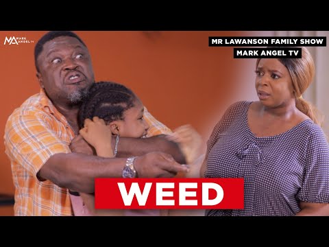 Weed | Mark Angel Tv |  Lawanson Show | Episode 8 (Season 2)