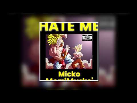 Micko- Hate Me ft MorriMurks