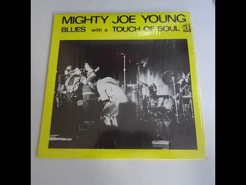 Mighty Joe Young - Blues With A Touch Of Soul