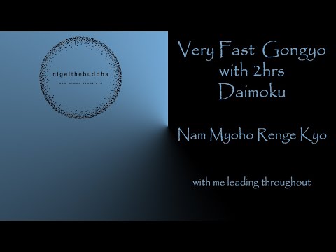 Very Fast Gongyo with 2hrs Vibrant Daimoku - Nam Myoho Renge Kyo