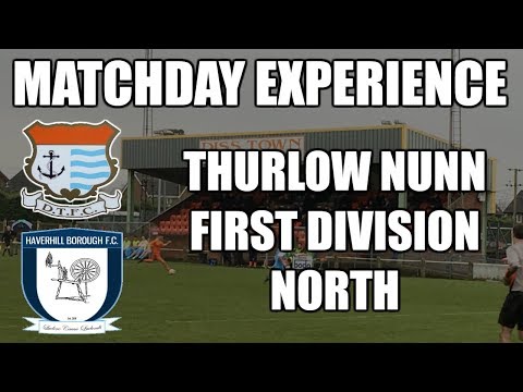 DISS TOWN VS HAVERHILL BOROUGH (THURLOW NUNN FIRST DIVISION NORTH) | Match Day Experience