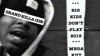 Grand Killa Con - Big Kids Don&#39;t Play 2015 (Grand Puba Tribute)