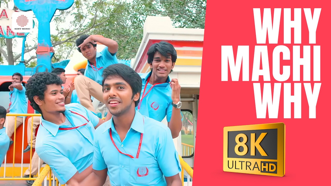 Why Machi Why 8K/4K Video Song | Pencil | G.V. Prakash Kumar | Sri Divya