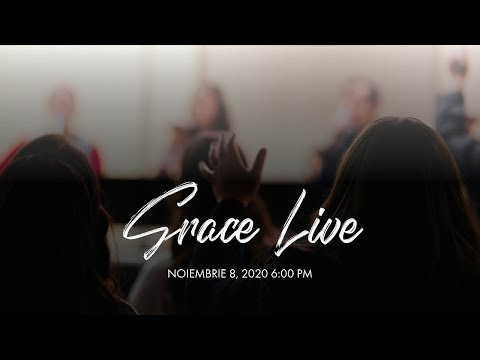 Grace LIVE: Noiembrie 8, 2020 PM