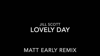 Jill Scott lovely day ( Matt Early Remix)