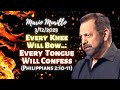 Mario Murillo Every Knee Will Bow Every Tongue Confess Philippians 2 10 11