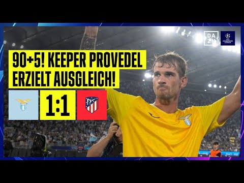 Torwart-Wahnsinn! Provedel gleicht spät aus: Lazio Rom - Atletico 1:1 | UEFA Champions League | DAZN