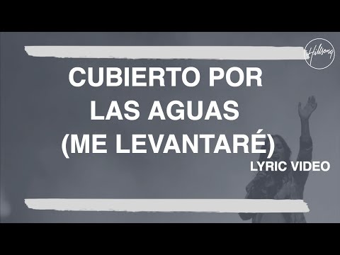 Cubierto Por Las Aguas (Me Levantaré) - Hillsong Worship