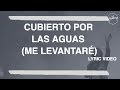 Hillsong Worship - Cubierto Por Las Aguas (Me Levantare) [Lyric Video]