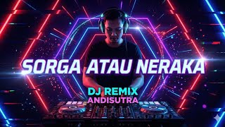 Download lagu SORGA ATAU NERAKA (DJ Remix) – Andisutra | Viral DJ Full Bass mp3 Download lagu SORGA ATAU NERAKA (DJ Remix) – Andisutra | Viral DJ Full Bass mp3