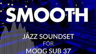 Video thumbnail for Smooth Jazz Soundset for Moog Sub 37 - Jazz/ Funk/ Soul Patches 2025 by Kulshan Studios