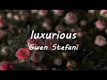 Gwen Stefani Luxurious Lyrics