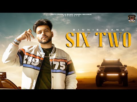 BINNIE RANU - SIX TWO (OFFICIAL VIDEO) New Punjabi Song 2022