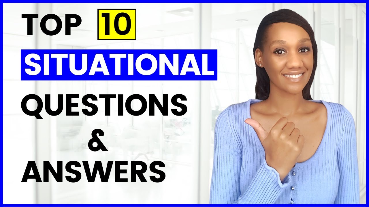 10 SITUATIONAL Interview Questions and Answers (STAR Method included)