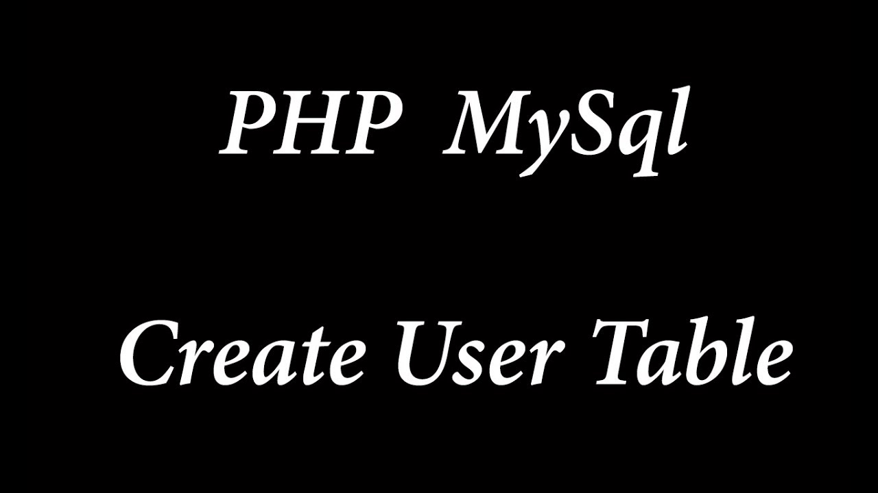 PHP MYSQL Create user table