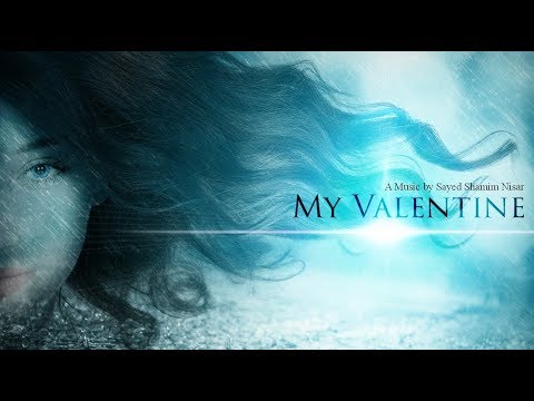 My Valentine - Sayed Shamim Nisar (Original Epic Emotional Music)