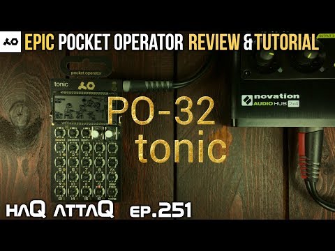 EPIC PO-32 TONIC Review and Tutorial │ feat MICROTONIC - haQ attaQ 251