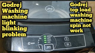 Godrej top load washing machine light blinking error and spin not working